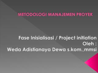 METODOLOGI MANAJEMEN PROYEK