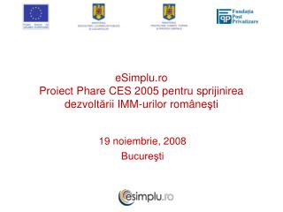 eSimplu.ro Proiect Phare CES 2005 pentru sprijinirea dezvolt ă rii IMM-urilor române ş ti