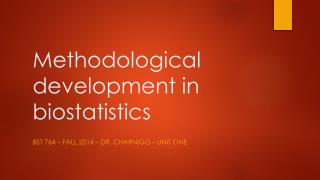 Methodological development in biostatistics