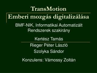 TransMotion Emberi mozgás digitalizálása