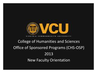 College of Humanities and Sciences Office of Sponsored Programs (CHS-OSP) 2013