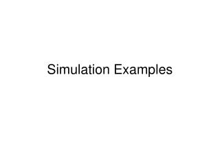 Simulation Examples