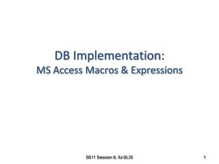 DB Implementation: MS Access Macros &amp; Expressions