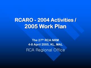 RCARO - 2004 Activities / 2005 Work Plan