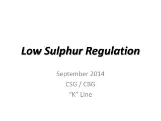 Low Sulphur Regulation