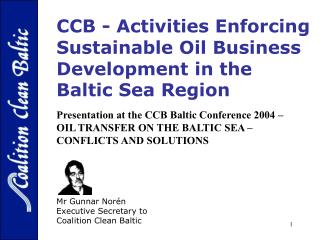 Mr Gunnar Norén Executive Secretary to Coalition Clean Baltic