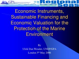 By Ulrik Dan Weuder, UNEP/GPA London 5 th May 2006