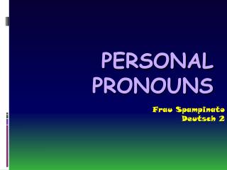 PERSONAL PRONOUNS