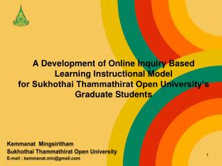 Kemmanat Mingsiritham Sukhothai Thammathirat Open University E-mail : kemmanat.min@gmail