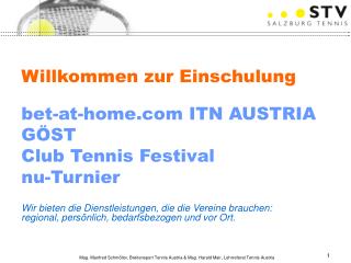 Willkommen zur Einschulung bet-at-home ITN AUSTRIA GÖST Club Tennis Festival nu-Turnier