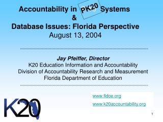 Accountability in P-16 Systems &amp; Database Issues: Florida Perspective August 13, 2004