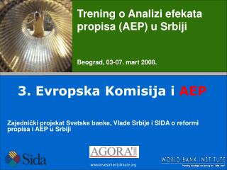 Trening o Analizi efekata propisa (AEP) u Srbiji Beograd, 03-07. mart 200 8 .