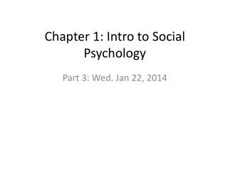 Chapter 1: Intro to Social Psychology