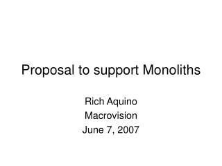 Proposal to support Monoliths