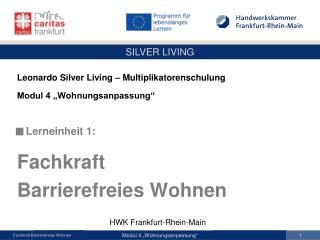 Leonardo Silver Living – Multiplikatorenschulung Modul 4 „Wohnungsanpassung“ Lerneinheit 1: