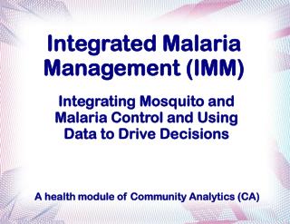 Integrated Malaria Management (IMM)