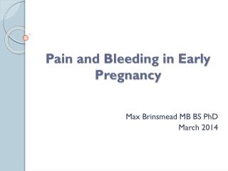 Pain and Bleeding in Early Pregnancy