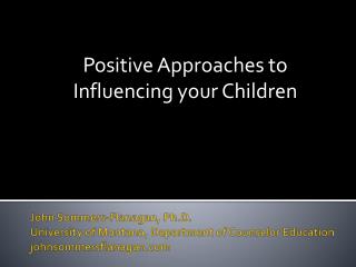 Positive Approaches to Influencing your Children