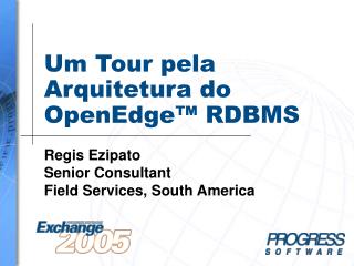 Um Tour pela Arquitetura do OpenEdge™ RDBMS