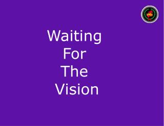 Waiting For The Vision
