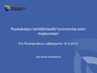 Ruokaketjun kehittämisellä hyvinvointia koko maakuntaan