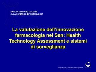 DAGLI STANDARD DI CURA ALLA FARMACO-EPIDEMIOLOGIA