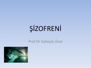 ŞİZOFRENİ