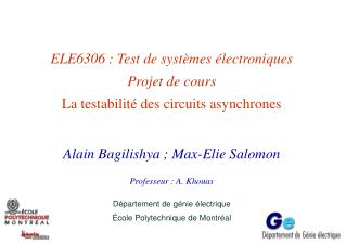 ELE6306 : Test de systèmes électroniques Projet de cours La testabilité des circuits asynchrones