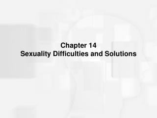 Chapter 14 Sexuality Difficulties and Solutions