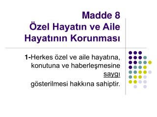 Madde 8 Özel Hayatın ve Aile Hayatının Korunması