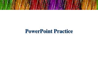 PowerPoint Practice