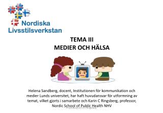 TEMA III MEDIER OCH HÄLSA