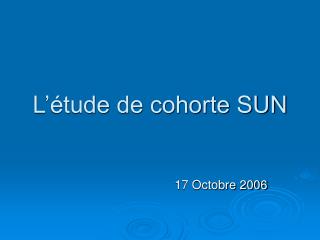 L’étude de cohorte SUN