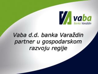 Vaba d.d. banka Varaždin partner u gospodarskom razvoju regije