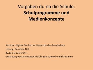 Vorgaben durch die Schule: Schulprogramme und Medienkonzepte