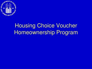 Housing Choice Voucher Homeownership Program