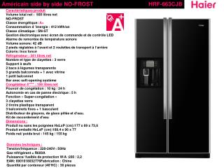 Caractéristiques produit Volume total net : 500 litres net NO-FROST Classe énergétique: A+