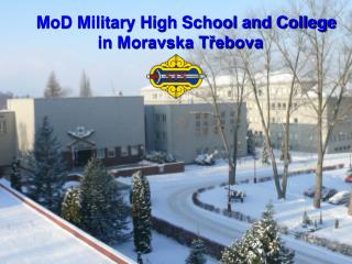 MoD Military High School and College in Moravska Třebova