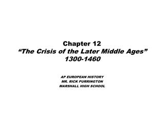 Chapter 12 “The Crisis of the Later Middle Ages” 1300-1460