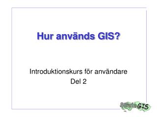 Hur används GIS?
