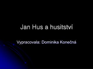 Jan Hus a husitství