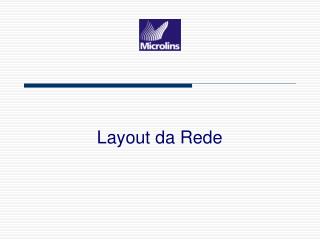 Layout da Rede