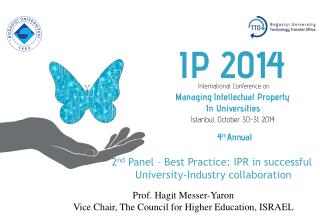 2 nd Panel – Best Practice: IPR in successful University-Industry collaboration