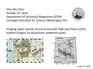 Chin-Wu Chen Postdoc (1 st year) Department of Terrestrial Magnetism (DTM)