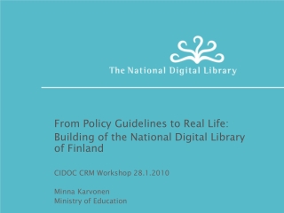 From Policy Guidelines to Real Life: Building of the National Digital Library of Finland