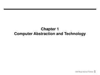 Chapter 1 Computer Abstraction and Technology