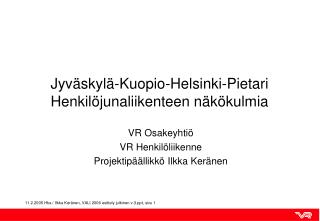 Jyväskylä-Kuopio-Helsinki-Pietari Henkilöjunaliikenteen näkökulmia