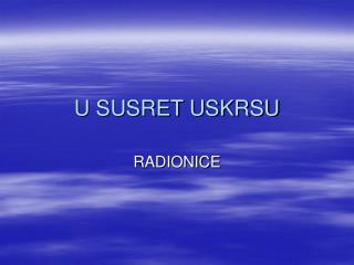 U SUSRET USKRSU