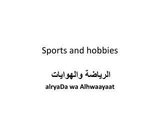 Sports and hobbies