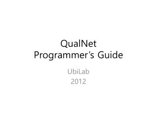 QualNet Programmer’s Guide